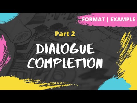 Dialogue Completion | How to complete a Dialogue | Format | Example | Exercise | Writing Skills