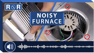 Noisy Furnace? - Top 5 Fixes | Repair and Replace