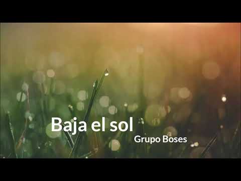 Grupo BOSES: Baja el sol (letra)