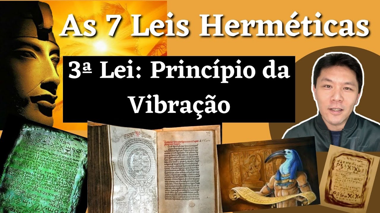 As 7 Leis Herméticas - PRINCÍPIO DA VIBRAÇÃO - Evoluir 17
