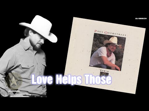 Paul Overstreet  - Love Helps Those (1989) #pauloverstreet