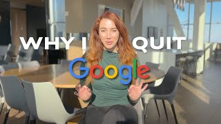 Why I Quit Google (and why I'm kinda back?)