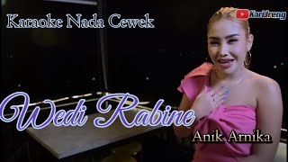Download lagu WEDI RABINE ANIK ARNIKA KARAOKE NADA CEWEK mp3
