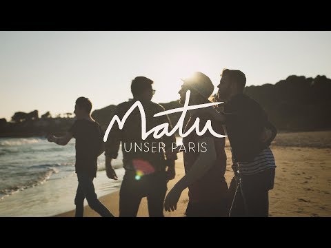 MATU - Unser Paris (Offizielles Musikvideo)