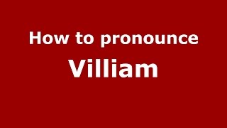 How to pronounce Villiam
