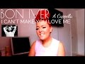 Bon Iver - I Can't Make You Love Me (Acapella ...