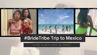 I WENT TO MEXICO DURING THE PANDEMIC: My Cousin's #BrideTribe Trip to Cancun Mexico | KeAmber Vaughn