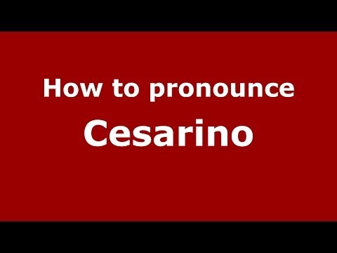 How to pronounce Cesarino (Italian/Italy)  - PronounceNames.com