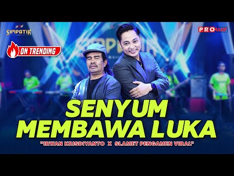 SENYUM MEMBAWA LUKA - Irwan Krisdiyanto X Slamet Pengamen | Simpatik Music (Official Music Video)