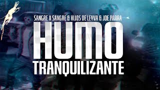 (LETRA) ¨HUMO TRANKILIZANTE¨ - $angre X $angre ✘ Hijos de Leyva ✘ Joe Parra (Lyric Video)