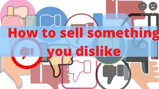 Basic selling skills training. How to sell something you dislike
