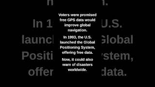 Voters were promised free GPS data would improve global navigation.