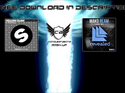 MUYF Vol.12 : Yellow Claw ft Rochelle vs Mako - Shotgun Beam (ConquestBeatz Mash Up)