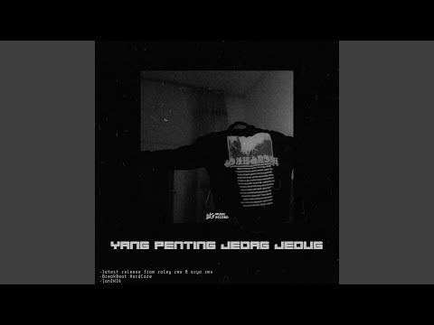 YANG PENTING JEDAG JEDUG