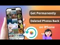 How to Get Permanently Deleted Photos Back on iPhone | 2024 Full Guide | 3  Ways |