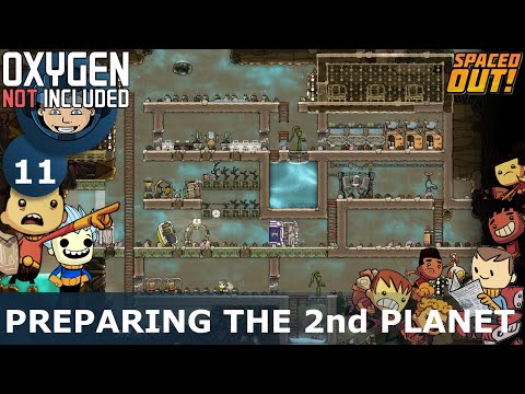 PREPARING THE SECOND PLANETOID - Oxygen Not Included: Ep. #11 - SPACED OUT DLC