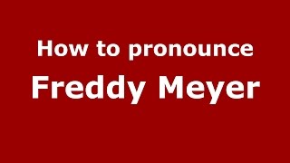 How to pronounce Freddy Meyer