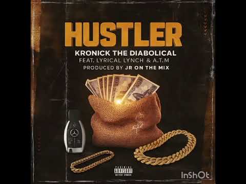 KroNick The Diabolical ft Lyrical Lynch & A.T.M   -HUSTLER  Prod by JR on The MiX
