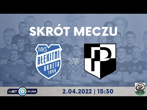SKRÓT MECZU MKS BŁĘKITNI ORNETA - POLONIA LIDZBARK WARMIŃSKI | DERBY SĄ NASZE!!!