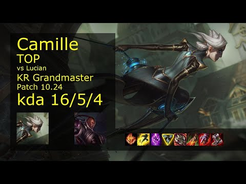 Camille vs Lucian Top - KR Grandmaster 16/5/4 Patch 10.24 Gameplay // [롤] 카밀 vs 루시안 탑