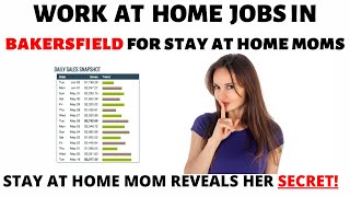 Work at Home Jobs in Bakersfield for Stay at Home Moms