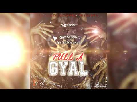 Gavi Don ft Skelta Don Full a Gyal Offical Audio