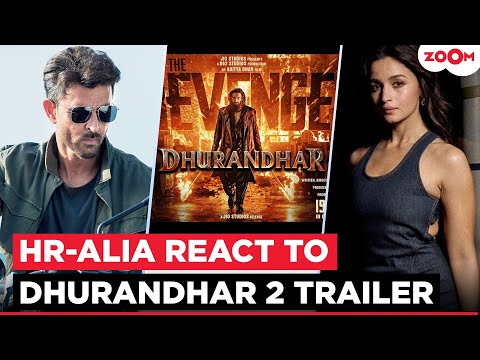 Dhurandhar 2 Trailer: Alia Bhatt Reacts, Hrithik Roshan Praises Ranveer Singh's Beast Mode