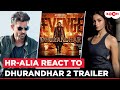 Dhurandhar 2 Trailer Alia Bhatt Reacts Hrithik Roshan Praises Ranveer Singh S Beast Mode