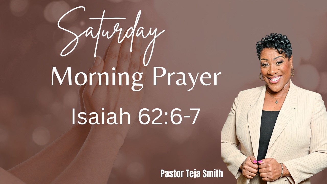 Saturday morning prayer: Isaiah 62:6-7  (4/25/26)