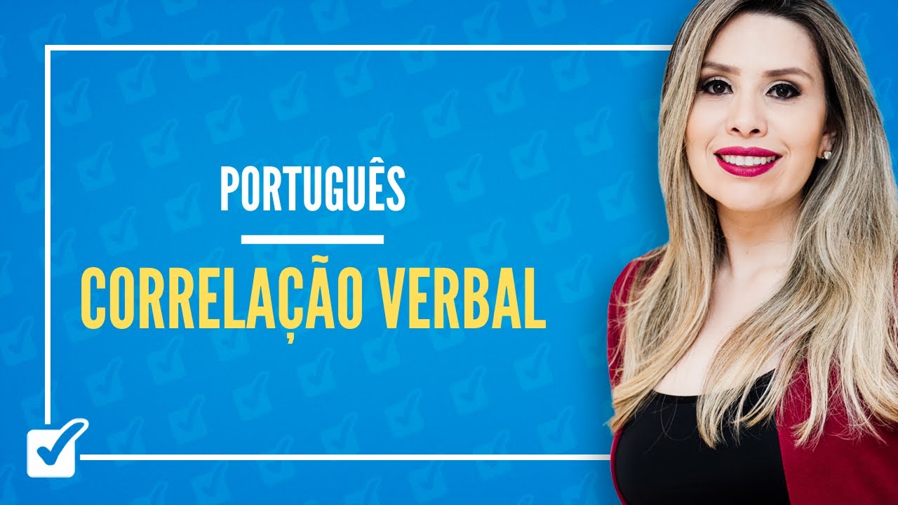 03.02.04.02. Aula de Correlação Verbal (Português)