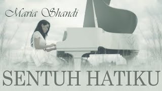 SENTUH HATIKU - MARIA SHANDI
