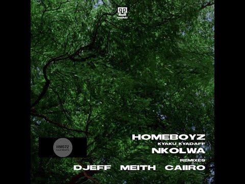 Homeboyz, Kyaku Kyadaff _  Nkolwa (Caiiro remix)