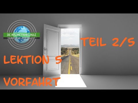 Theorieunterricht Fahrschule Lektion 5 -  Teil 2/5 Vorfahrt