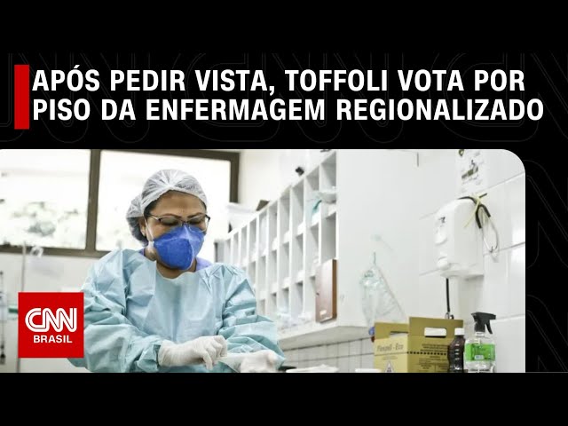 Após pedir vista, Toffoli vota por piso da enfermagem regionalizado | CNN 360º