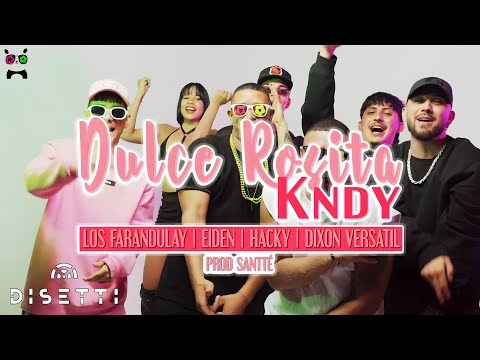 Los Farandulay, Hacky, Eiden Lp, Dixon Versatil - Dulce Rosita Kndy Perreo Medellin
