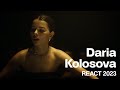 Daria Kolosova | REACT 2023