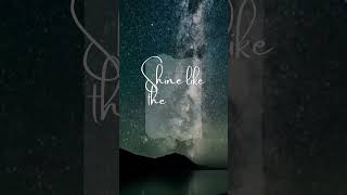 Shine like the stars.