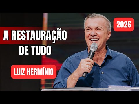 DEUS VAI RESTAURAR TUDO ||  PREGAÇÃO IMPACTANTE LUIZ HERMINIO