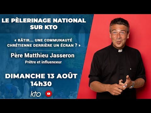 Pèlerinage national 2023 - Grand Témoin : PèreMatthieu Jasseron