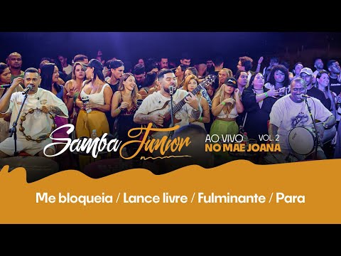 SAMBA JÚNIOR - ME BLOQUEIA / LANCE LIVRE / FULMINANTE / PARA