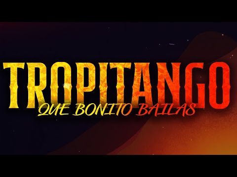 Que Bonito Bailas - Tropitango | Cumbia