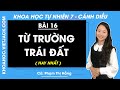 Khoa học tự nhiên 7 Cánh diều | Bài 16: Từ trường Trái Đất - Trang 83, 85 - Giải KHTN 7