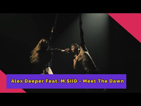 Alex Deeper Feat. M.SIID - Meet The Dawn (Original Mix)