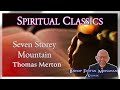 The Seven Storey Mountain of Thomas Merton - Spiritual Classics