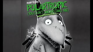 Mark Foster - Polartropic (You Don't Understand Me) [From 