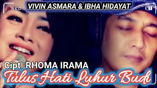 Download lagu TULUS HATI LUHUR BUDI 'RHOMA IRAMA' | IBHA HIDAYAT feat VIVIN ASMARA mp3