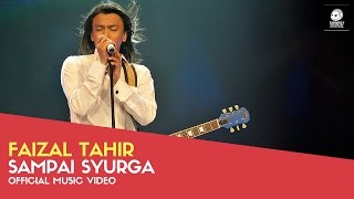 FAIZAL TAHIR - Sampai Syurga (Official Music Video)