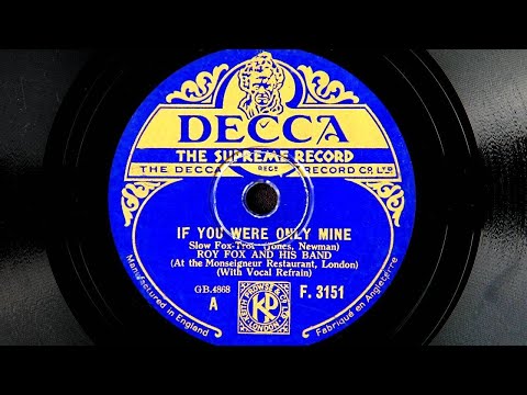 Roy Fox and His Band - If You Were Only Mine (1932)