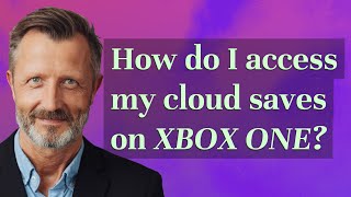 How do I access my cloud saves on Xbox One?