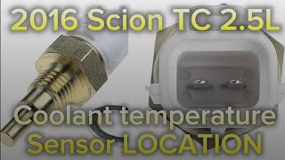 2016 Scion TC 2.5L Coolant temperature sensor LOCATION